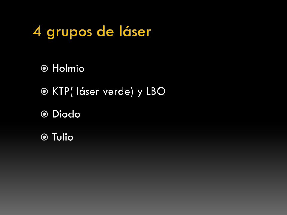 4 grupos de láser Holmio KTP( láser verde) y LBO Diodo Tulio