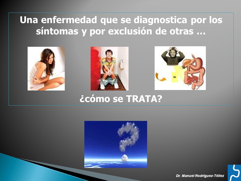Una enfermedad que se diagnostica por los síntomas y por exclusión de otras …