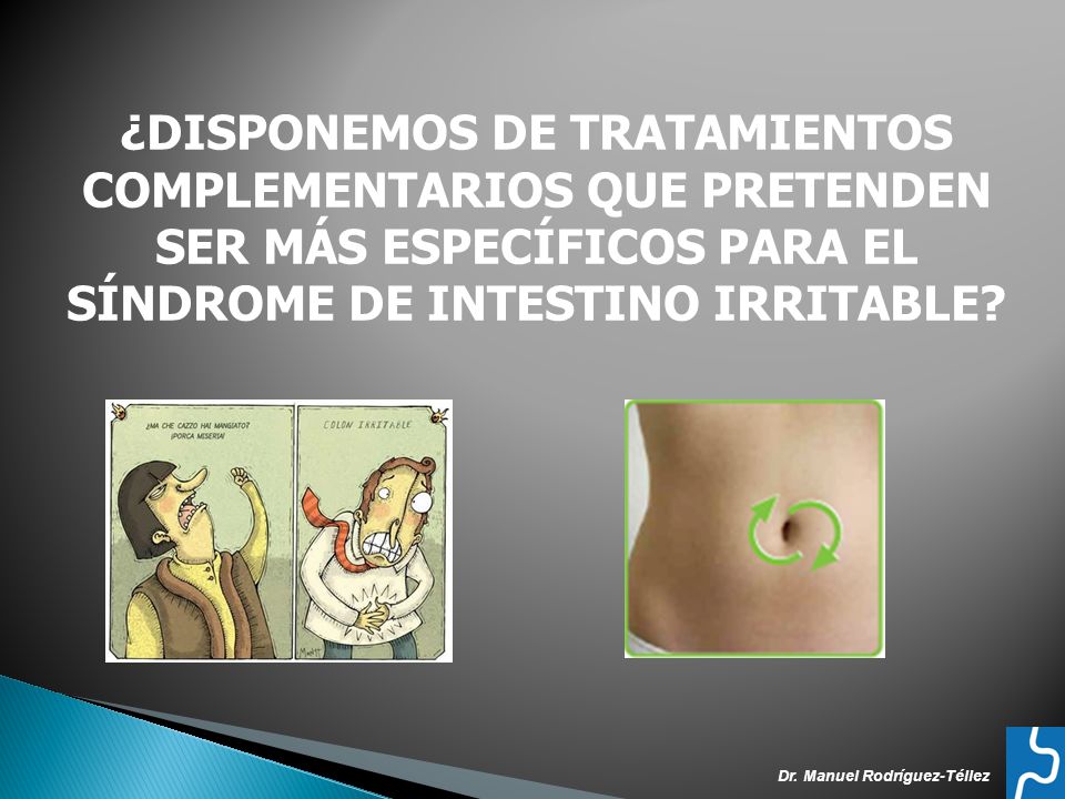 ¿DISPONEMOS DE TRATAMIENTOS COMPLEMENTARIOS QUE PRETENDEN SER MÁS ESPECÍFICOS PARA EL SÍNDROME DE INTESTINO IRRITABLE