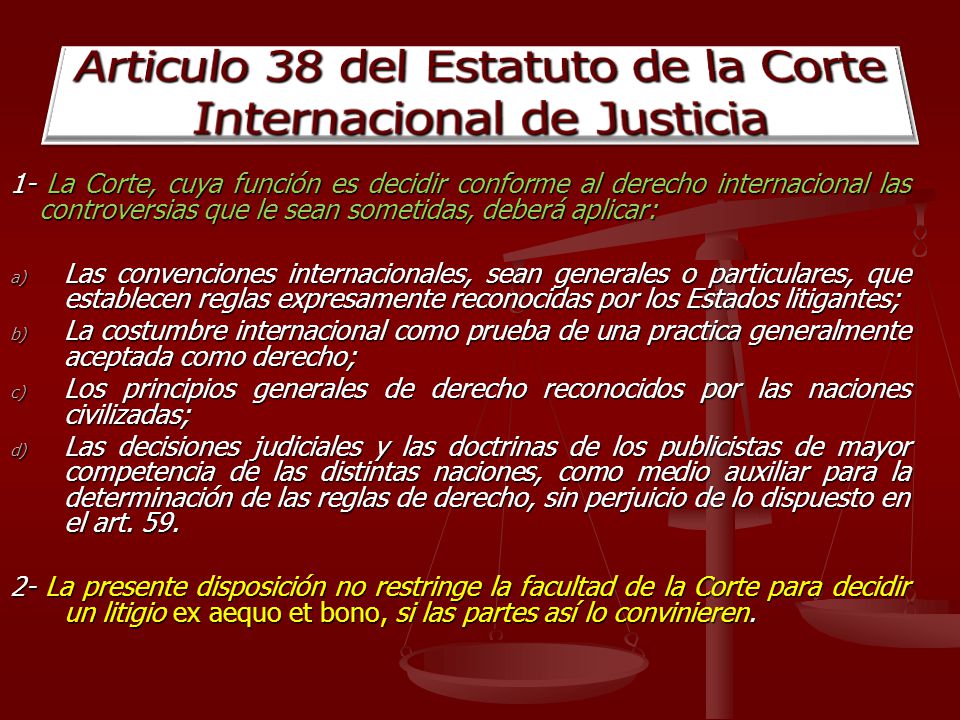 Articulo 38 del Estatuto de la Corte Internacional de Justicia
