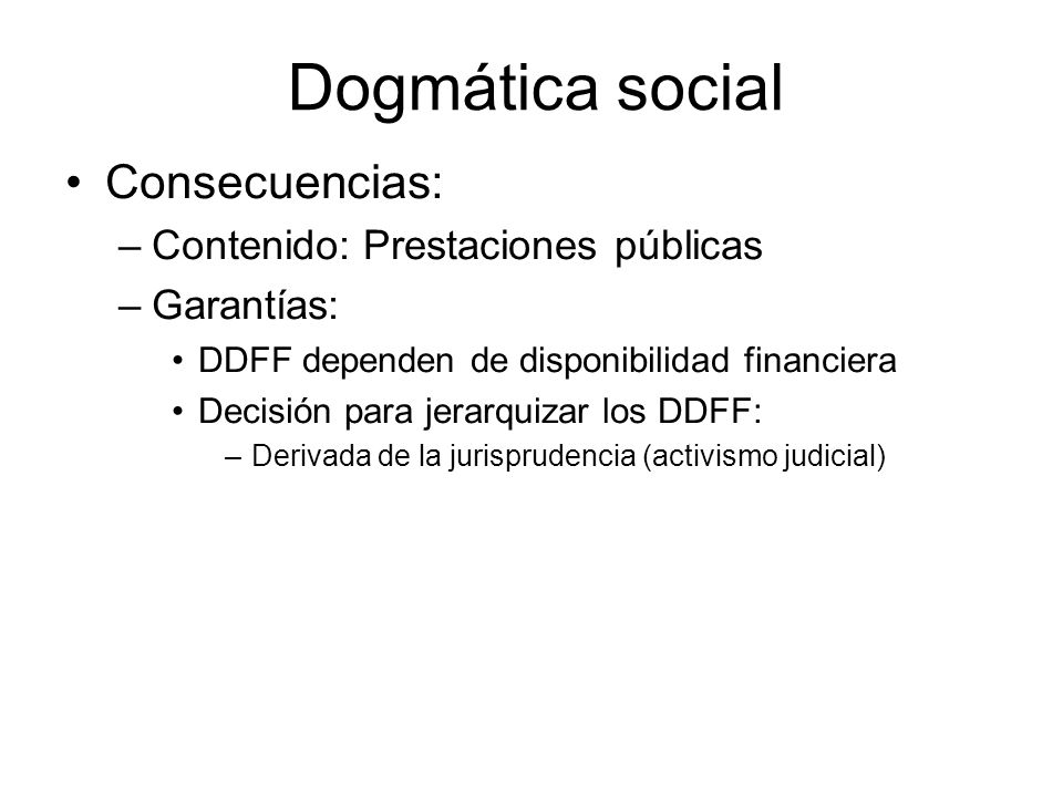 Dogmática social Consecuencias: Contenido: Prestaciones públicas