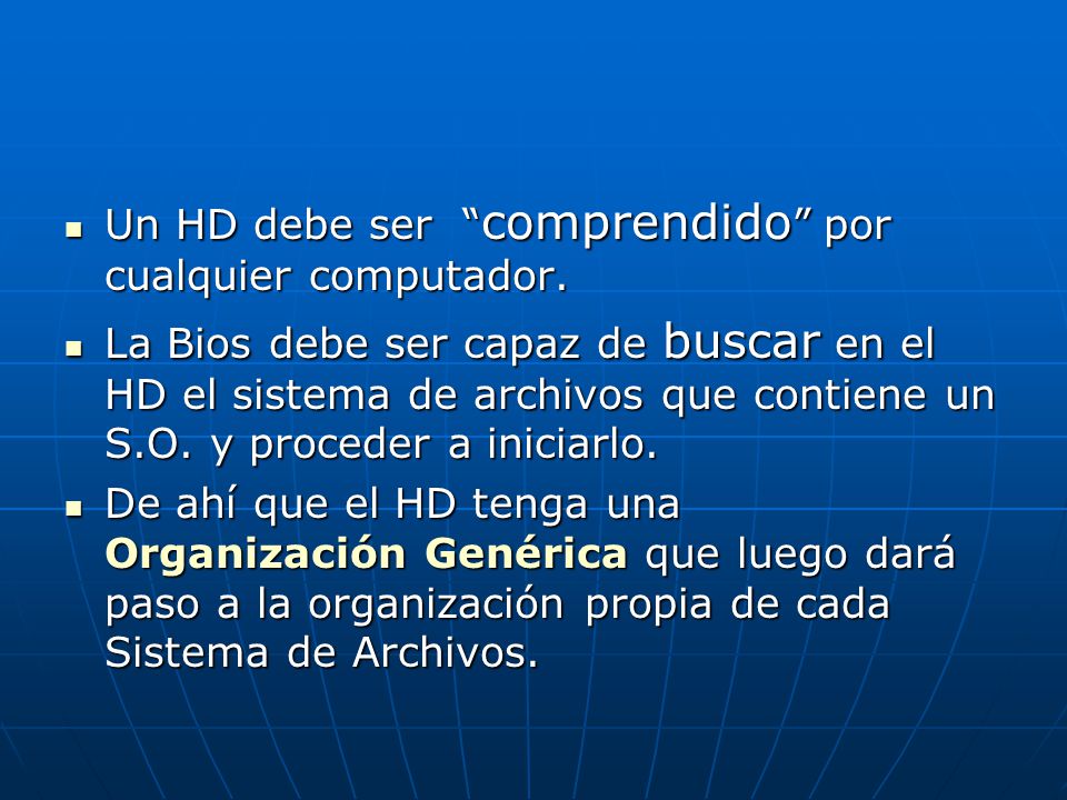 Un HD debe ser comprendido por cualquier computador.