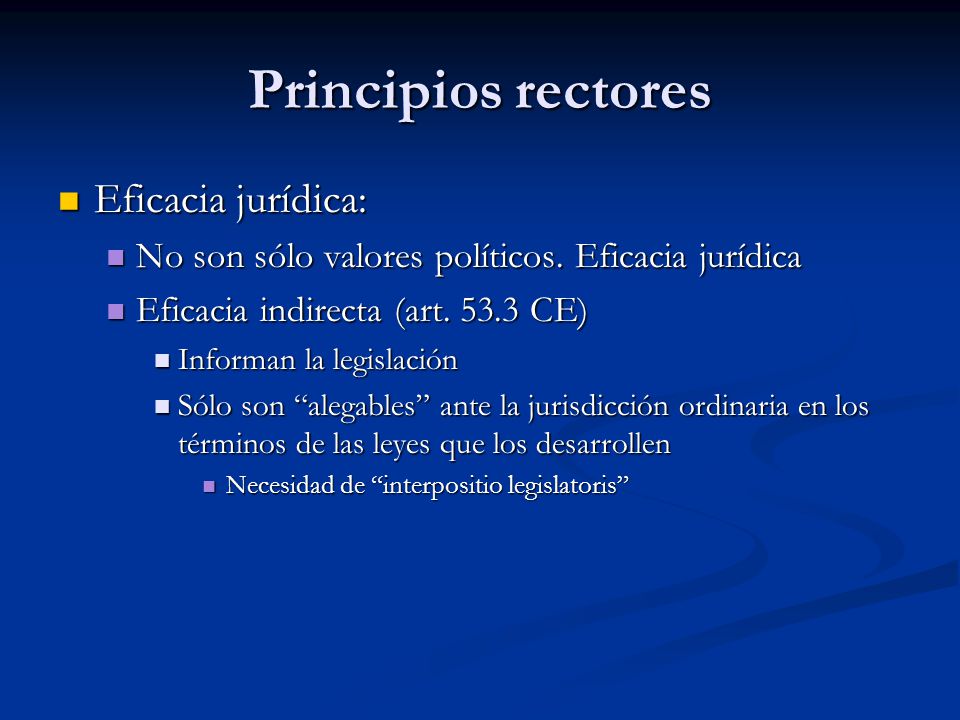 Principios rectores Eficacia jurídica: