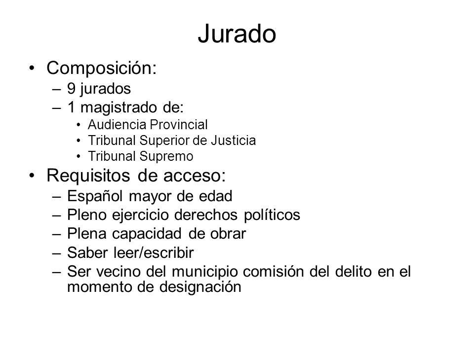 Jurado Composición: Requisitos de acceso: 9 jurados 1 magistrado de: