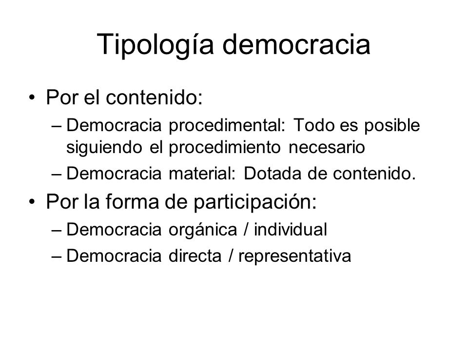 Tipología democracia Por el contenido: Por la forma de participación: