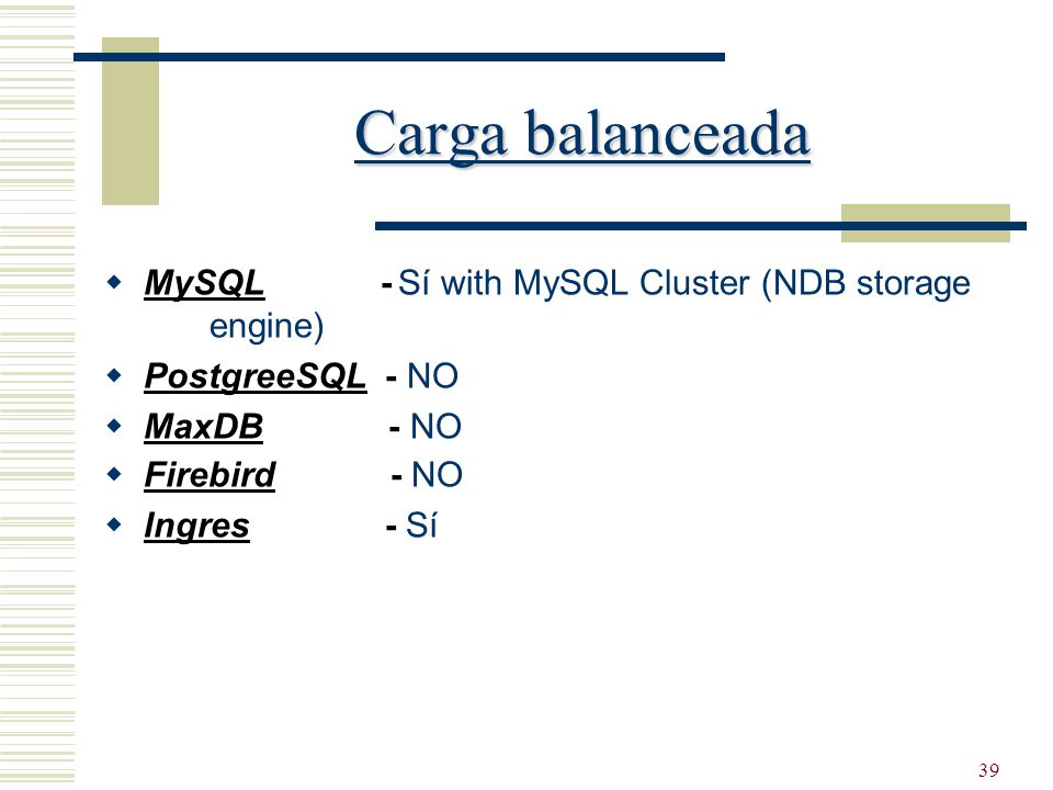 Carga balanceada MySQL - Sí with MySQL Cluster (NDB storage engine)