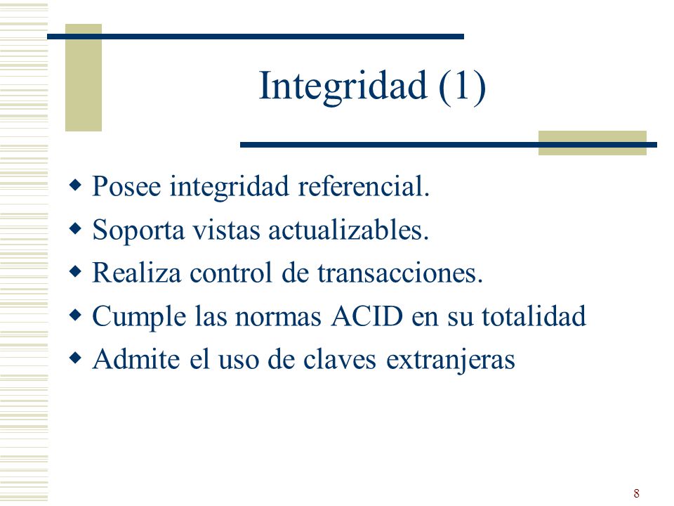 Integridad (1) Posee integridad referencial.