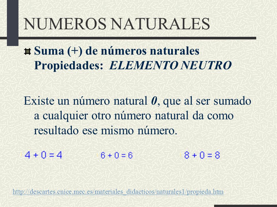 NUMEROS NATURALES Suma (+) de números naturales Propiedades: ELEMENTO NEUTRO.