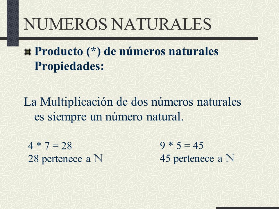 NUMEROS NATURALES Producto (*) de números naturales Propiedades:
