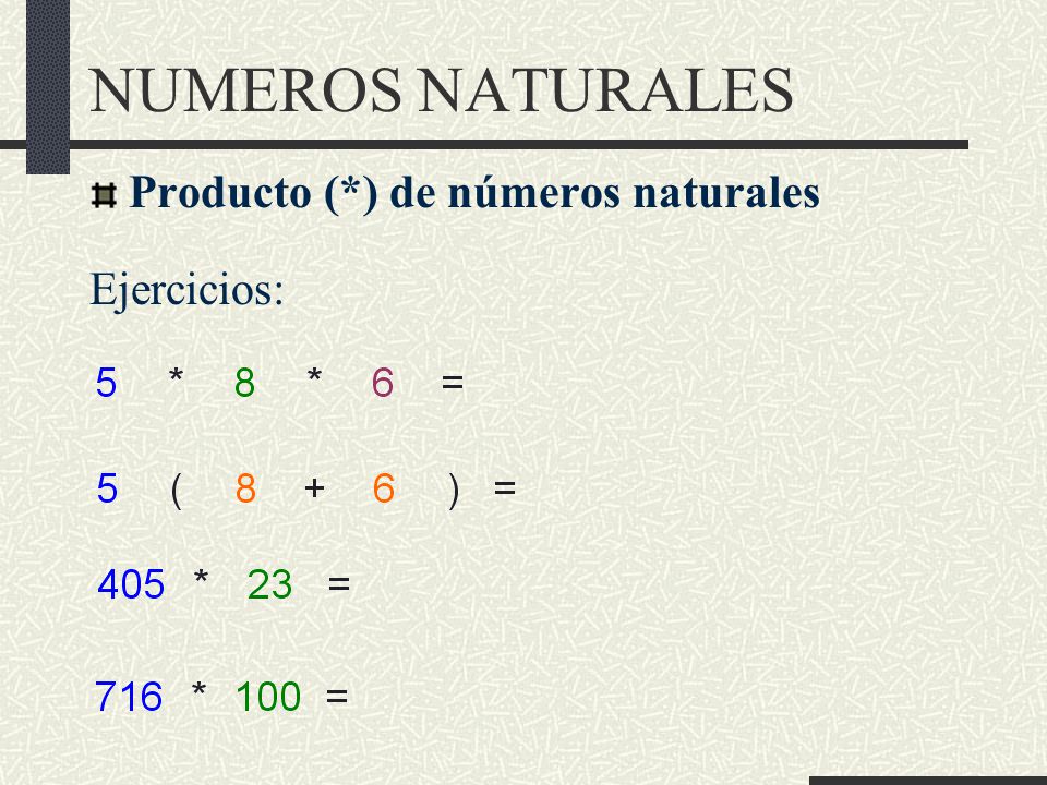 NUMEROS NATURALES Producto (*) de números naturales Ejercicios: