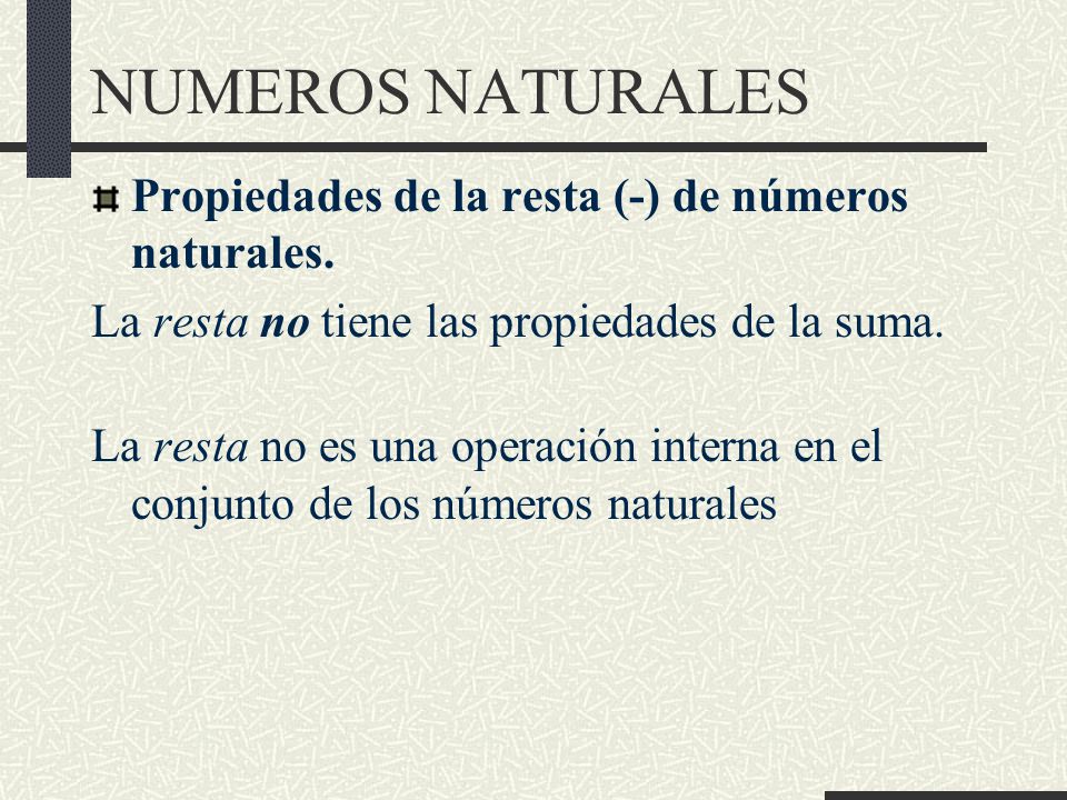 NUMEROS NATURALES Propiedades de la resta (-) de números naturales.