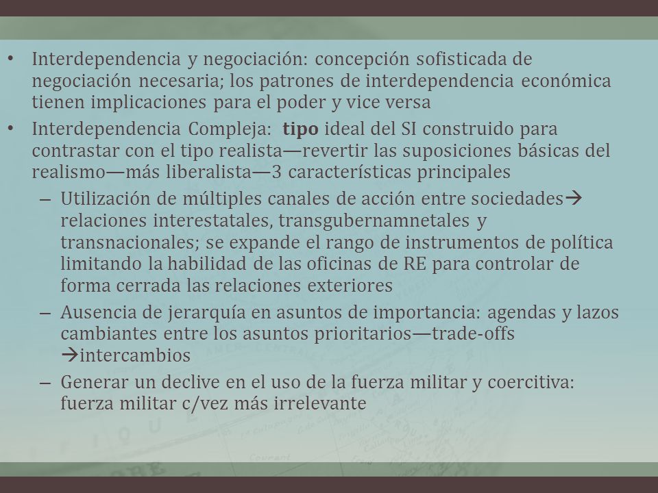 Interdependencia y negociación: concepción sofisticada de negociación necesaria; los patrones de interdependencia económica tienen implicaciones para el poder y vice versa