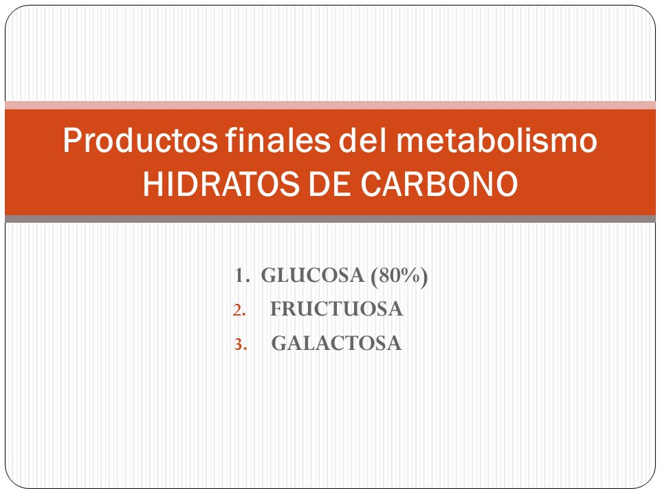 Productos finales del metabolismo HIDRATOS DE CARBONO