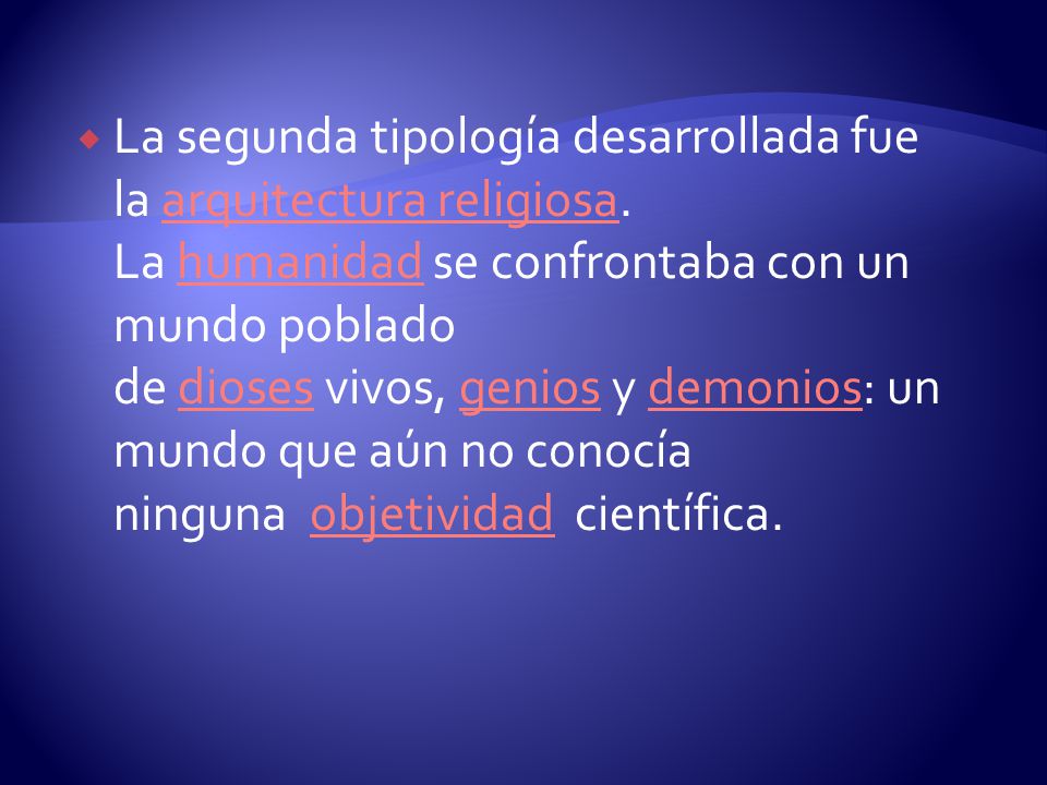 La segunda tipología desarrollada fue la arquitectura religiosa