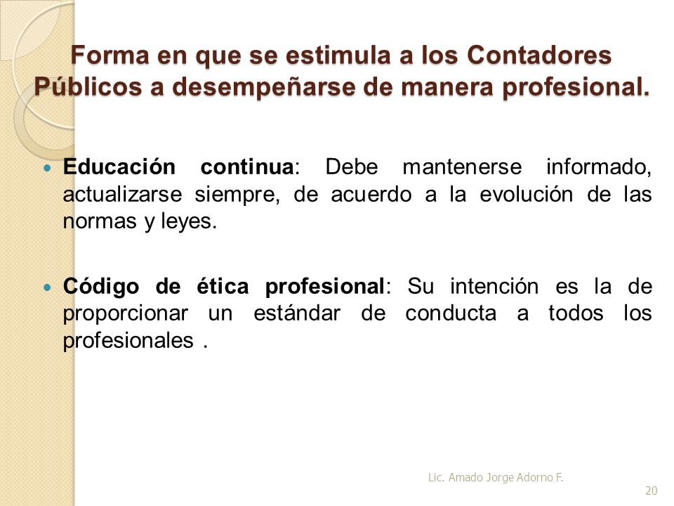 Forma en que se estimula a los Contadores Públicos a desempeñarse de manera profesional.