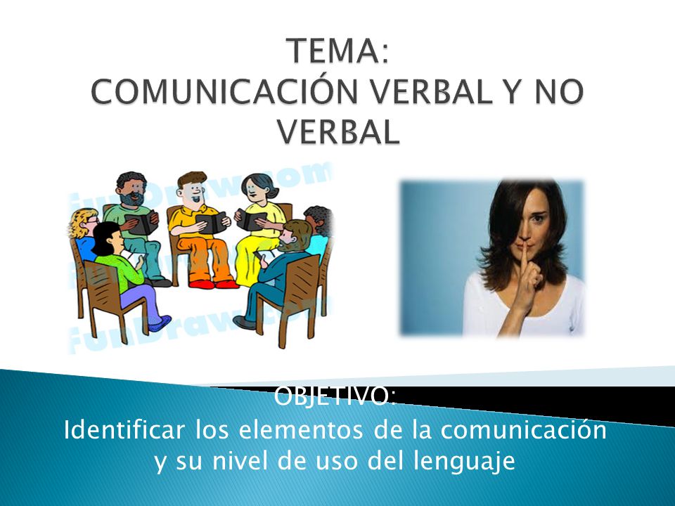 TEMA: COMUNICACIÓN VERBAL Y NO VERBAL