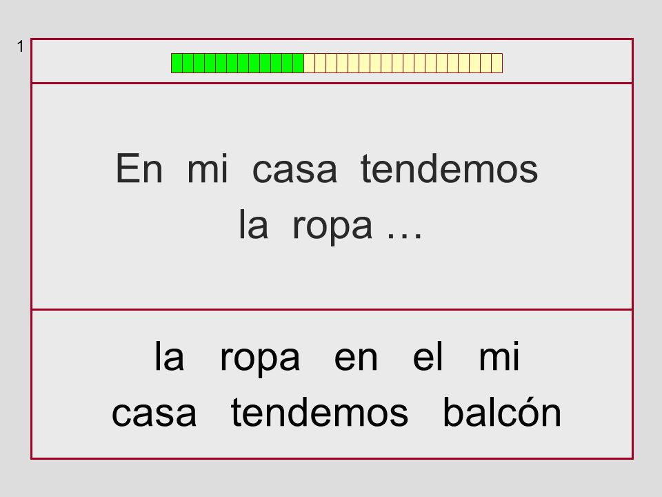 1 En mi casa tendemos la ropa … la ropa en el mi casa tendemos balcón