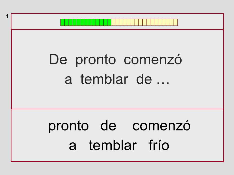 1 De pronto comenzó a temblar de … pronto de comenzó a temblar frío