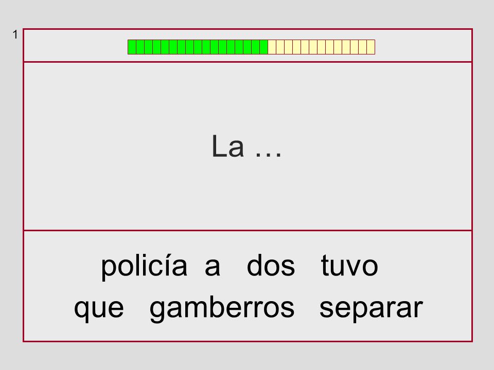1 La … policía a dos tuvo que gamberros separar