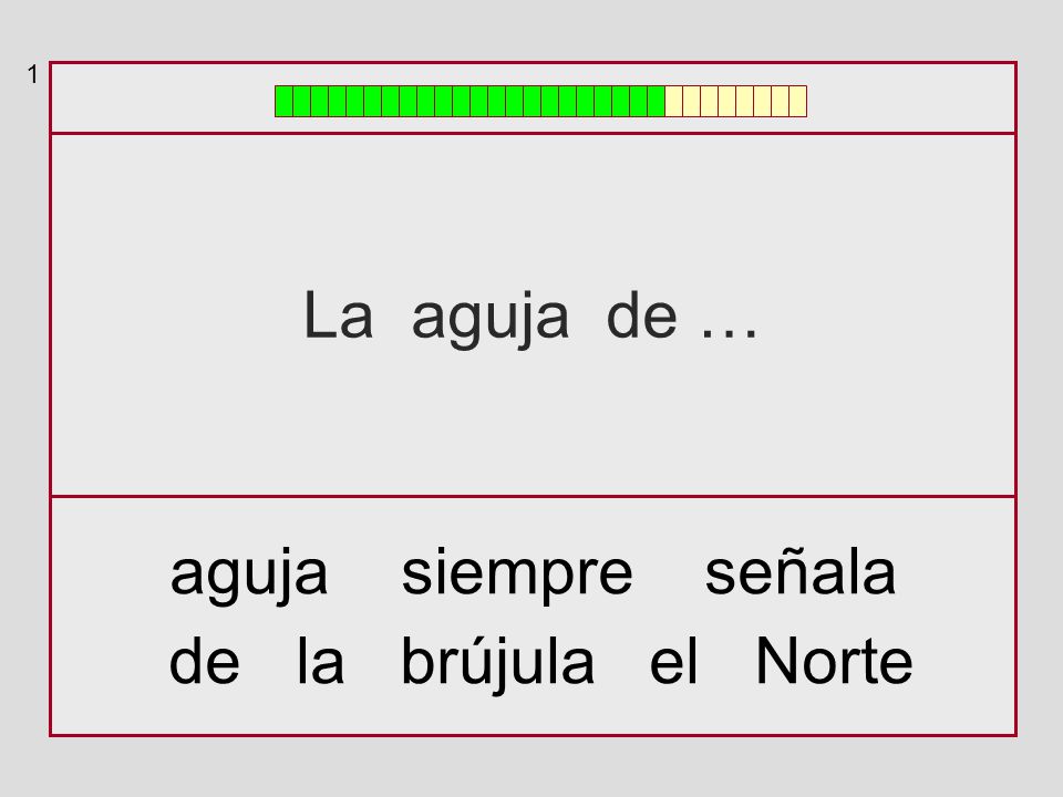 1 La aguja de … aguja siempre señala de la brújula el Norte