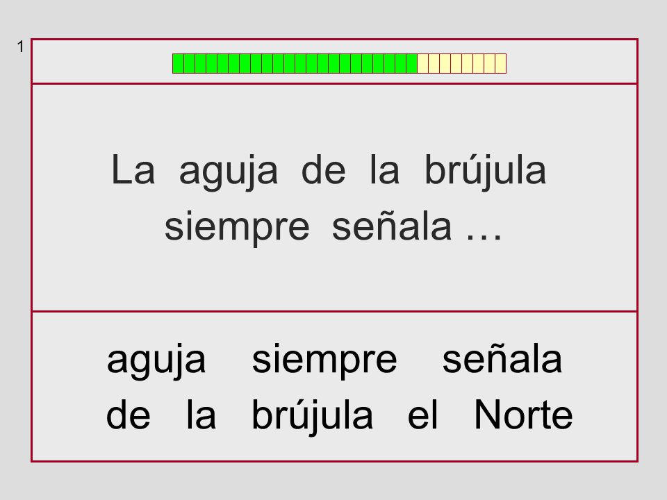 La aguja de la brújula siempre señala … aguja siempre señala