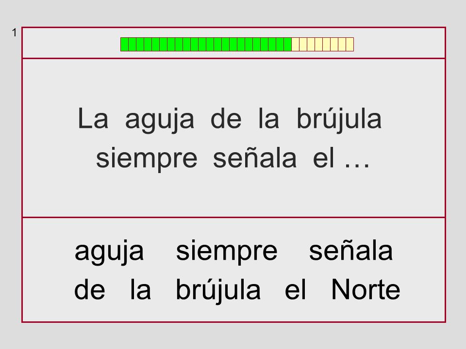 La aguja de la brújula siempre señala el … aguja siempre señala