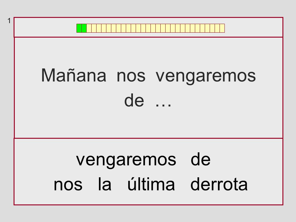 1 Mañana nos vengaremos de … vengaremos de nos la última derrota