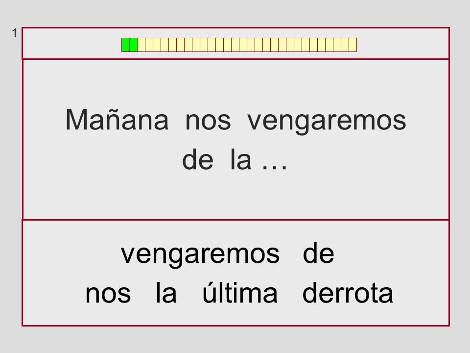 1 Mañana nos vengaremos de la … vengaremos de nos la última derrota