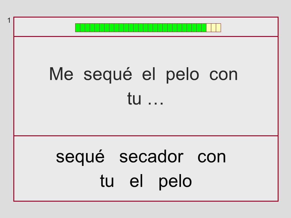 1 Me sequé el pelo con tu … sequé secador con tu el pelo