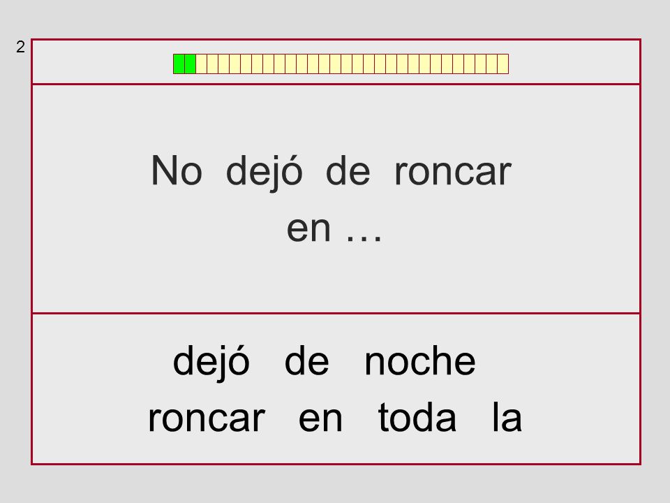 2 No dejó de roncar en … dejó de noche roncar en toda la