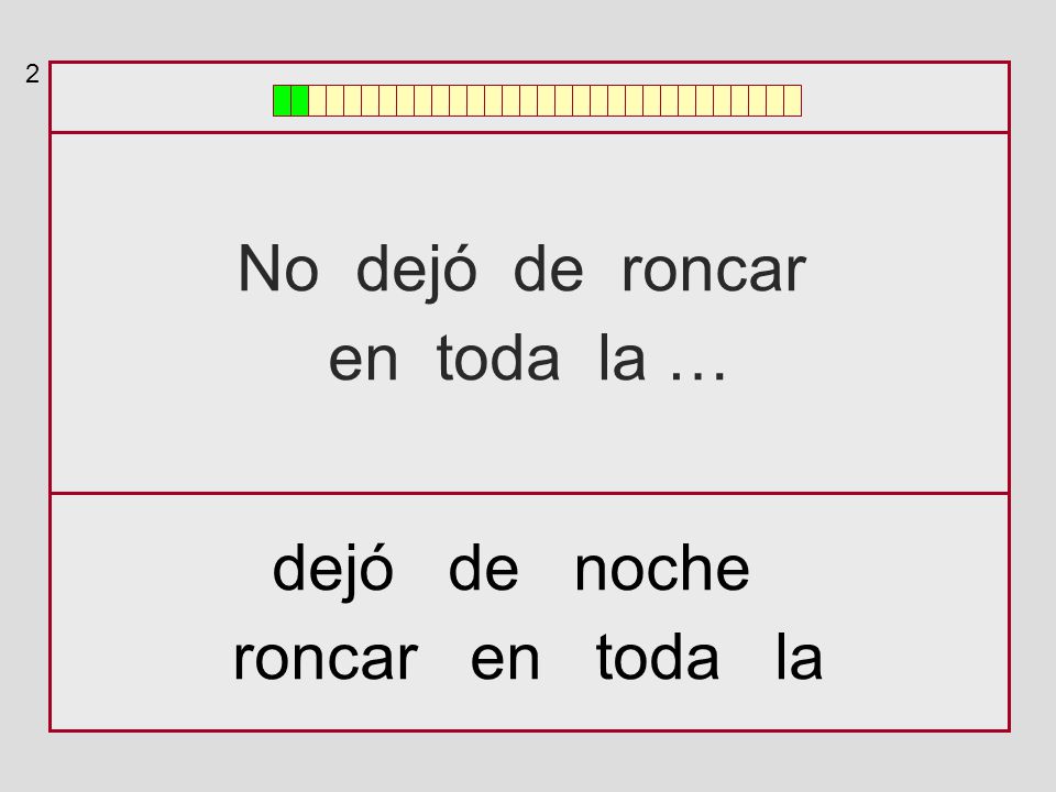 2 No dejó de roncar en toda la … dejó de noche roncar en toda la
