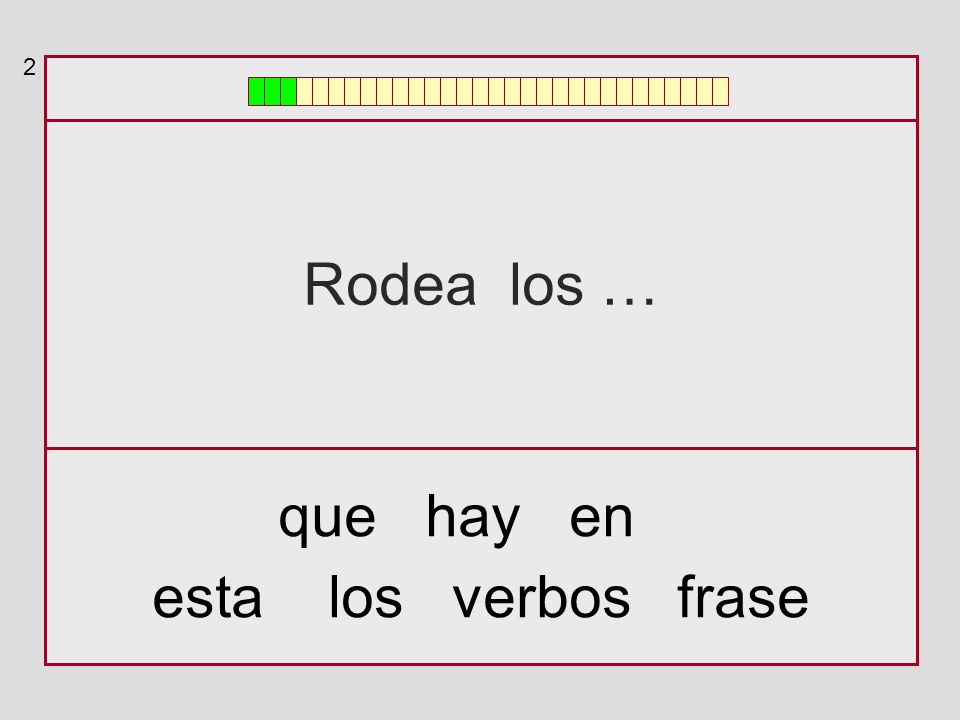 2 Rodea los … que hay en esta los verbos frase