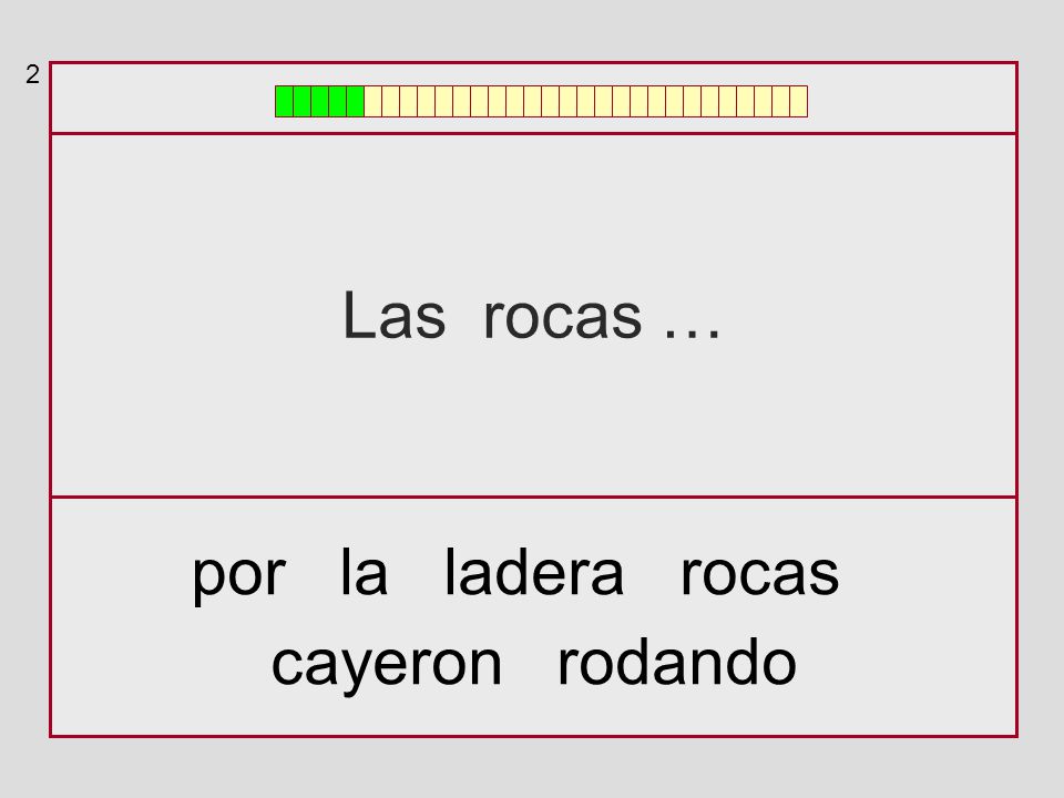 2 Las rocas … por la ladera rocas cayeron rodando