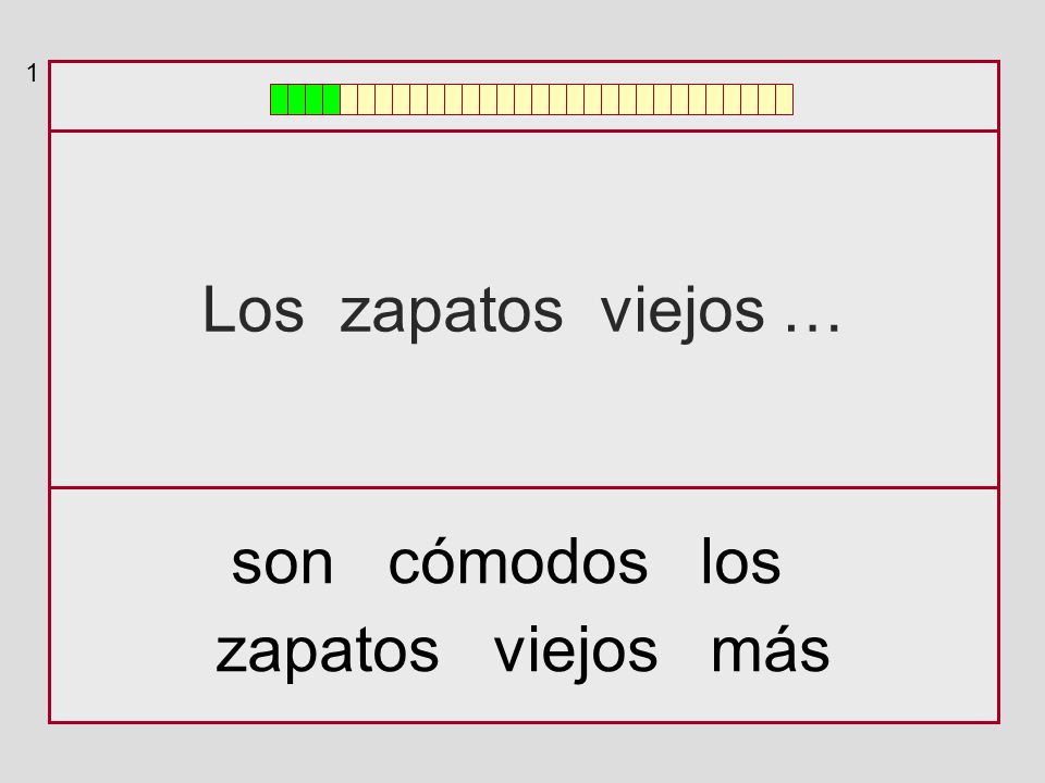 1 Los zapatos viejos … son cómodos los zapatos viejos más