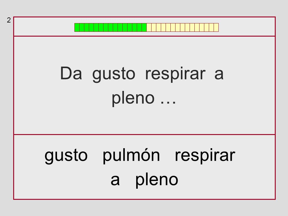 2 Da gusto respirar a pleno … gusto pulmón respirar a pleno