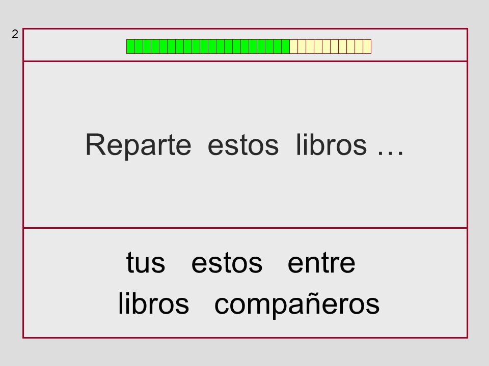 2 Reparte estos libros … tus estos entre libros compañeros