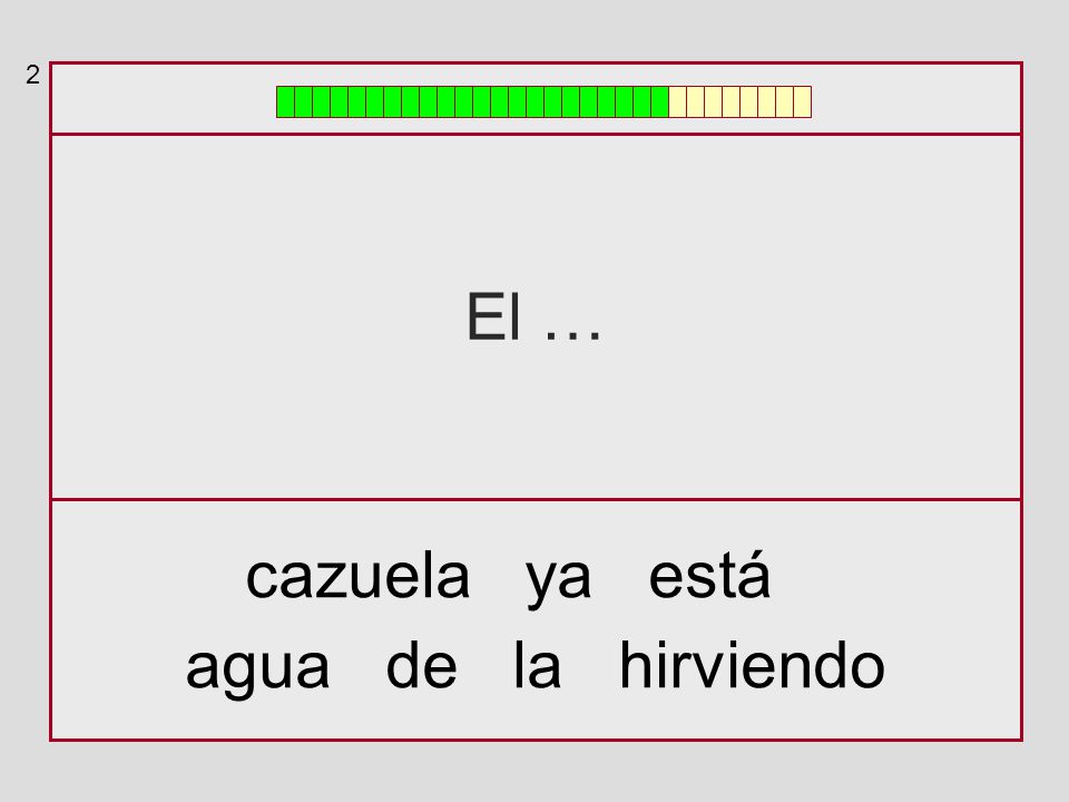 2 El … cazuela ya está agua de la hirviendo