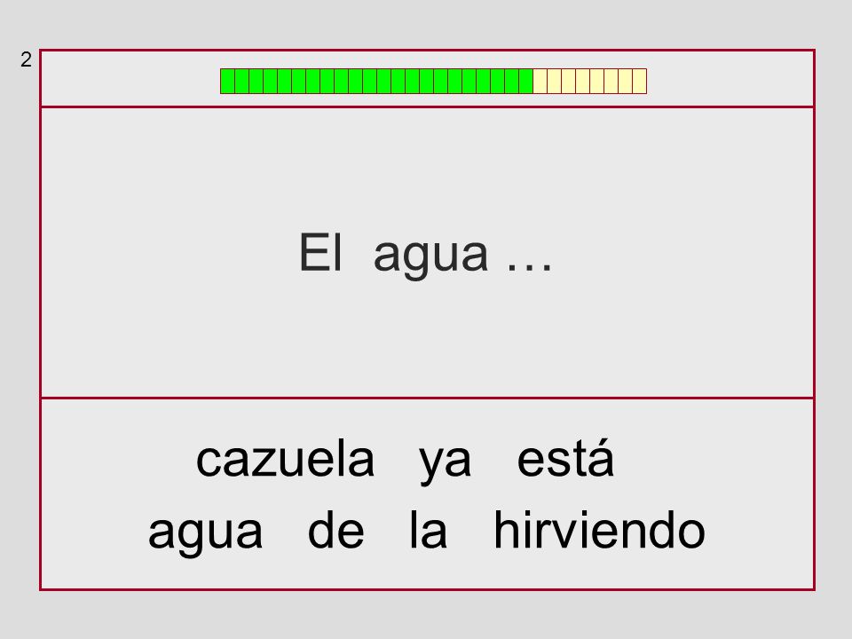 2 El agua … cazuela ya está agua de la hirviendo