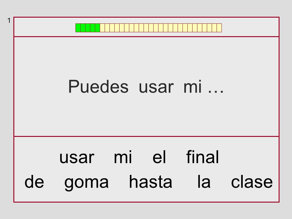 1 Puedes usar mi … usar mi el final de goma hasta la clase