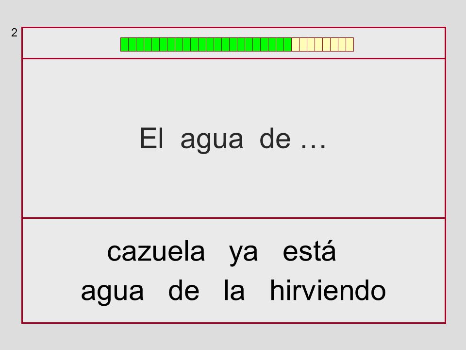 2 El agua de … cazuela ya está agua de la hirviendo