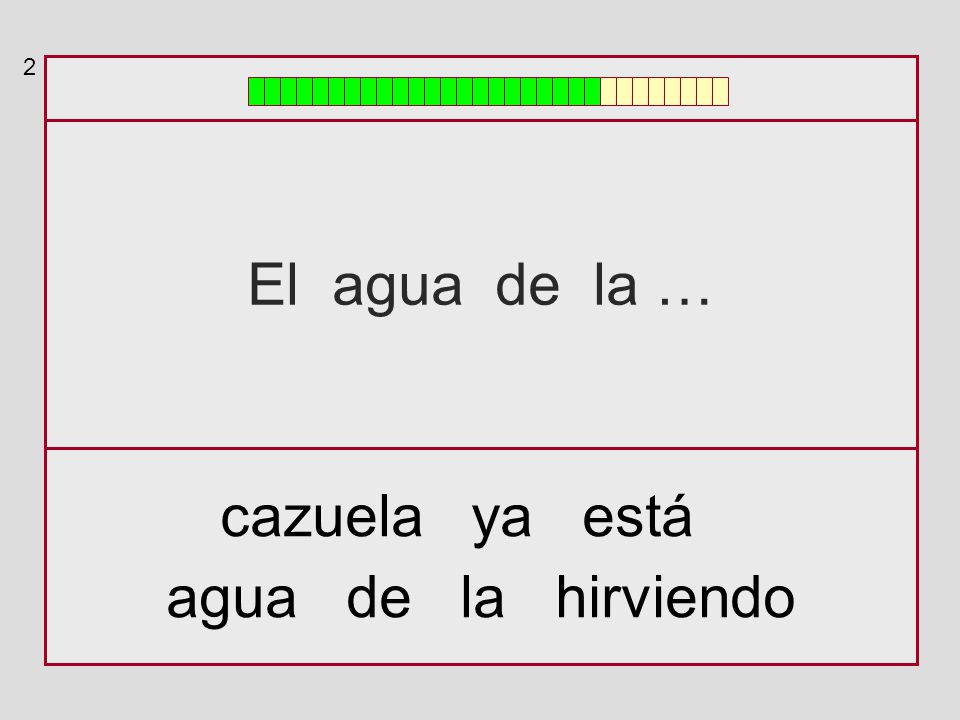2 El agua de la … cazuela ya está agua de la hirviendo