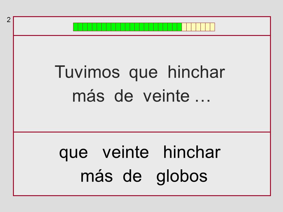 2 Tuvimos que hinchar más de veinte … que veinte hinchar más de globos