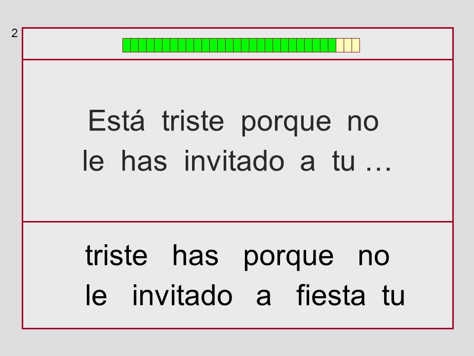 Está triste porque no le has invitado a tu … triste has porque no