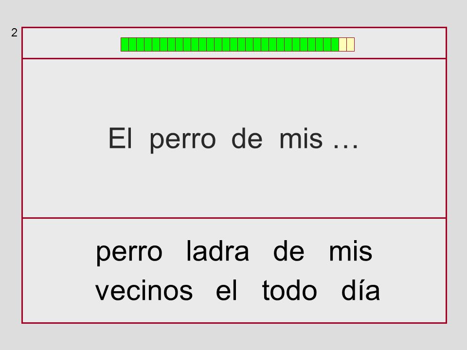 2 El perro de mis … perro ladra de mis vecinos el todo día