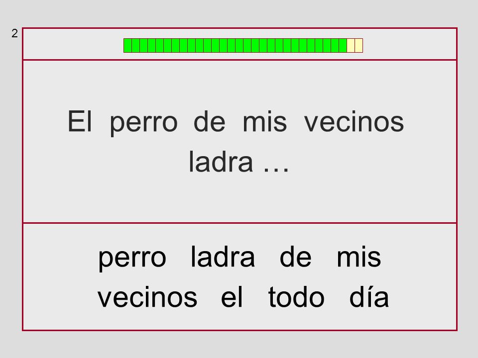 El perro de mis vecinos ladra … perro ladra de mis vecinos el todo día