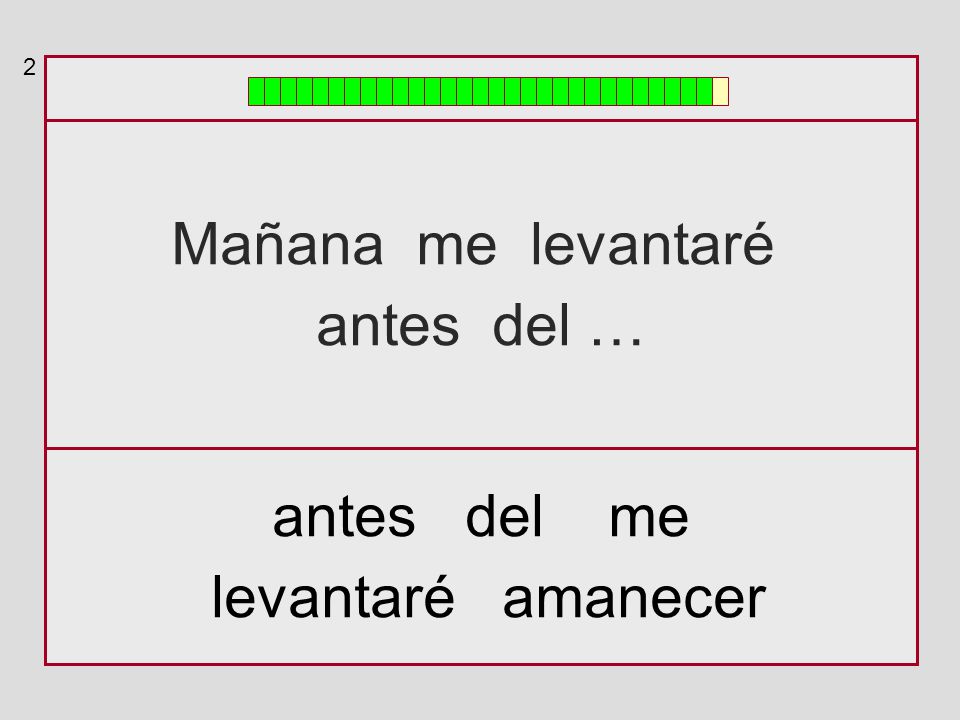2 Mañana me levantaré antes del … antes del me levantaré amanecer