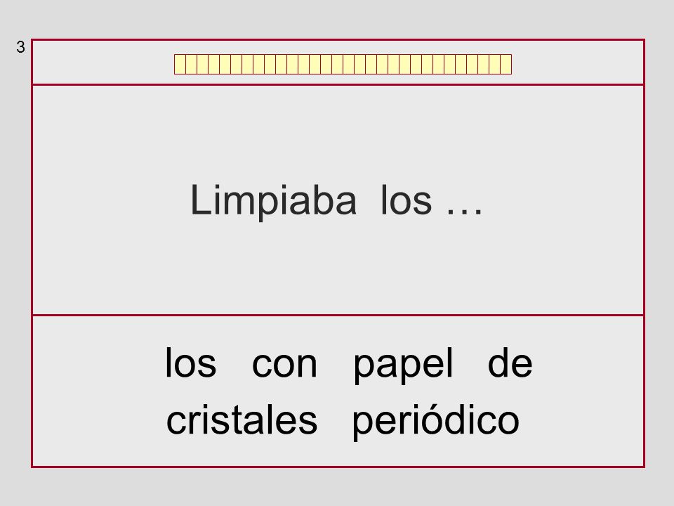 3 Limpiaba los … los con papel de cristales periódico