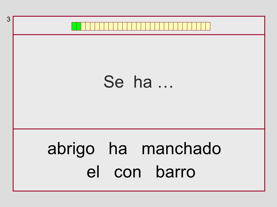 3 Se ha … abrigo ha manchado el con barro