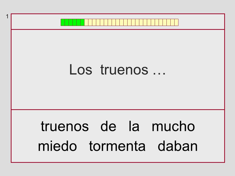 1 Los truenos … truenos de la mucho miedo tormenta daban