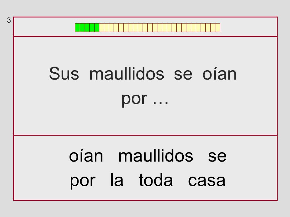 3 Sus maullidos se oían por … oían maullidos se por la toda casa